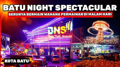 Bns Batu Malang Batu Night Spectacular Wisata Malam Hari Di Kota Batu