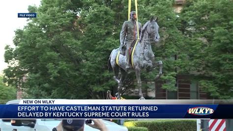 Effort To Have Castleman Statue Returned Delayed By Ky Supreme Court Ruling