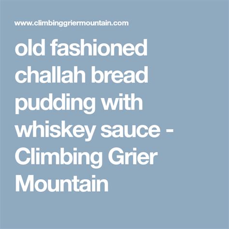 Old Fashioned Challah Bread Pudding With Whiskey Sauce Bread Pudding