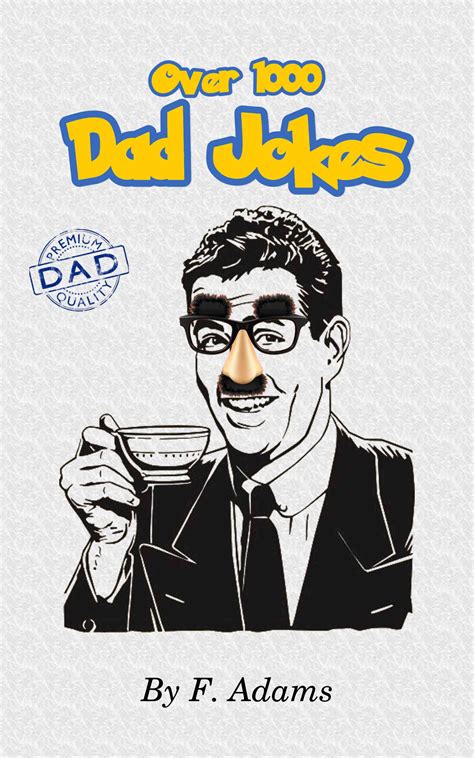 Over 1000 Dad Jokes By F Adams Goodreads