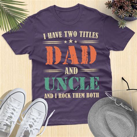 I Have Two Titles Dad And Uncle And I Rock Them Both Shirt Etsy