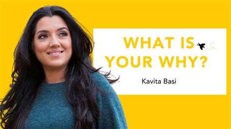 Kavita Basi Whats Your Why Youtube