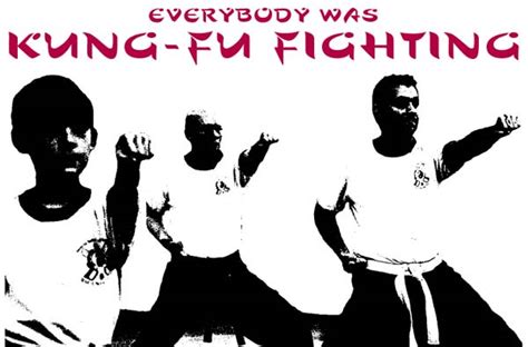 What is kung fu fighting all about? Folio: Everybody was kung-fu fighting | January 7, 2005