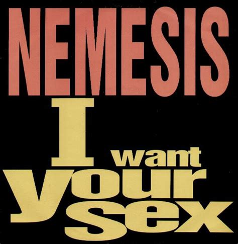 Nemesis I Want Your Sex Records Lps Vinyl And Cds Musicstack Free