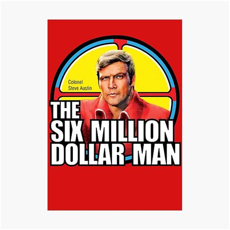 Six Million Dollar Man Wall Art Redbubble