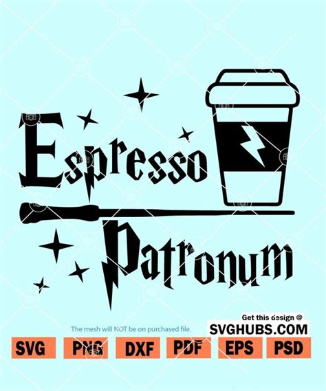 Espresso Patronum SVG Harry Potter SVG Coffee Lover SVG Svg Hubs