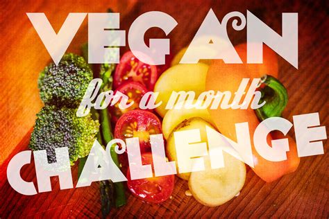 Vegan For A Month Challenge My Experience And Outcomes Vegan
