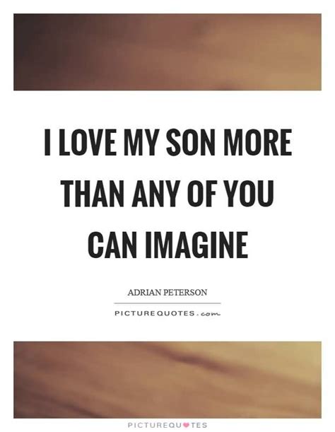 I Love My Son Quotes And Sayings 19 Quotesbae