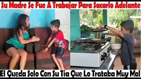 Su Tía Lo Trataba Muy Mal Mientras Su Madre Trabajaba Para Sacarlo