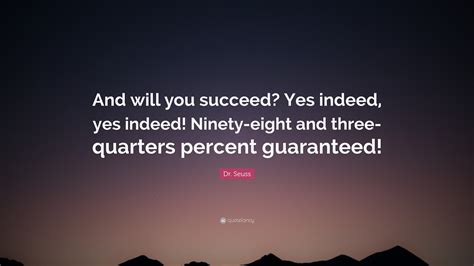 Dr Seuss Quote “and Will You Succeed Yes Indeed Yes Indeed Ninety
