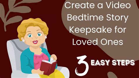 create a video bedtime story memento for beloved ones in 3 simple steps