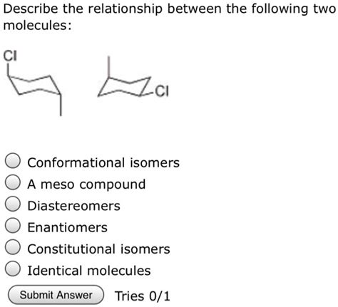 solved describe the relationship between the following two molecules ci ci conformational