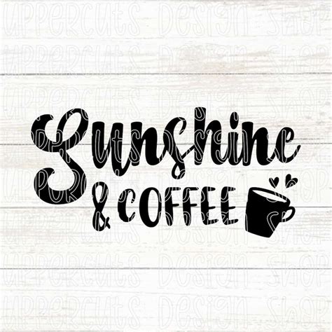 Sunshine And Coffee Svg Cute Coffee Svg Good Vibes Coffee Inspire
