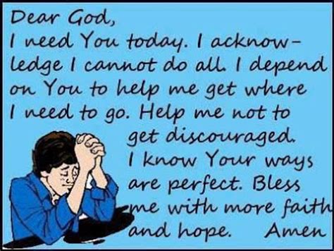 I would conclude to understand that i will be happy to know them before you see them. Dear God, I need You today. I acknowledge I cannot do all ...