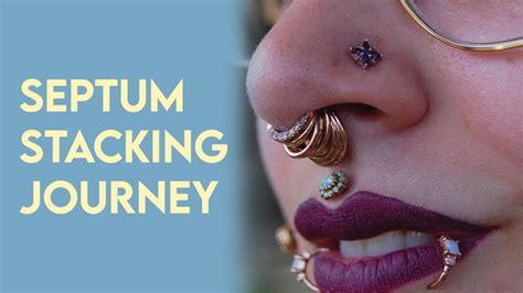 My Septum Stretching Stacking Journey Youtube