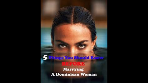 5 things you should know before marrying a dominican woman youtube