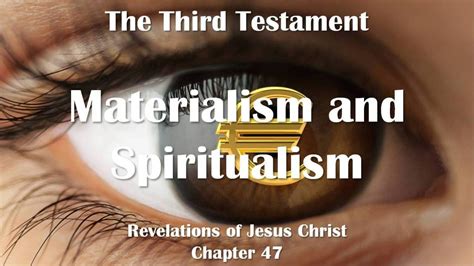 Jesus Explains Materialism And Spiritualism ️ The Third Testament Chapter