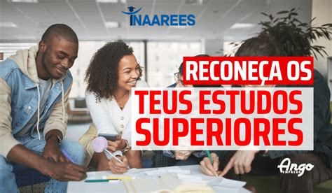 Reconhecimento De Estudos Superiores Pelo Inaarees Em Angola Ango Emprego