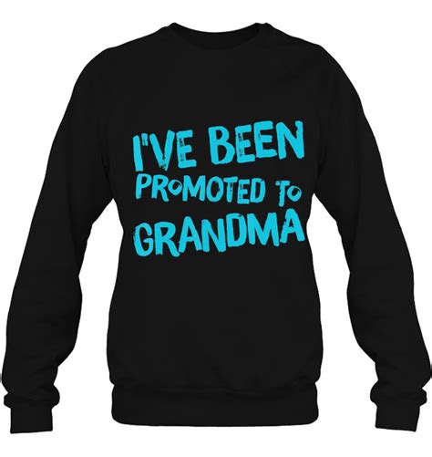 Ive Been Promoted To Grandma Cute Grandmother