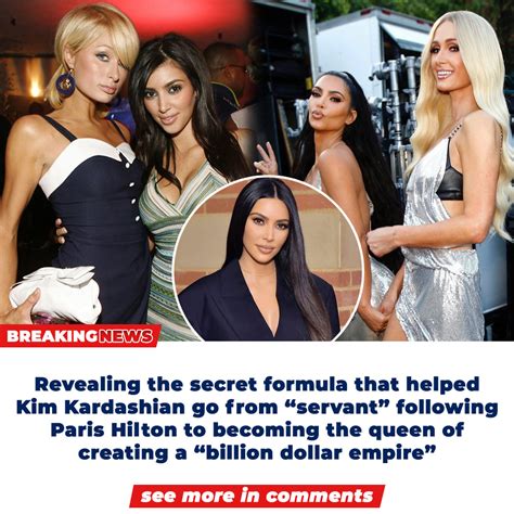 Revealing The Secret Formula That Helped Kim Kardashian Go From “servant” Following Paris Hilton