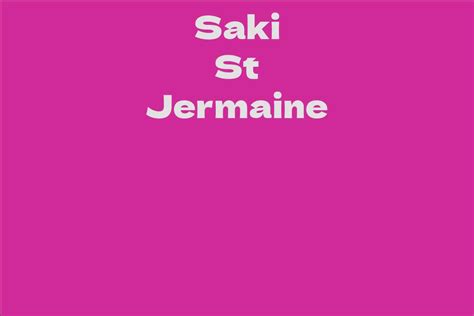 Saki St Jermaine Facts Bio Career Net Worth Aidwiki