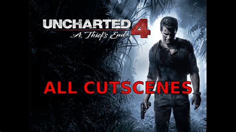 Uncharted 4 All Cutscenes Youtube