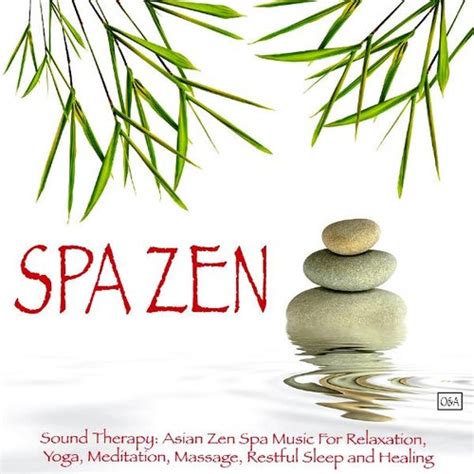 sound therapy asian zen spa music for relaxation de spa zen napster