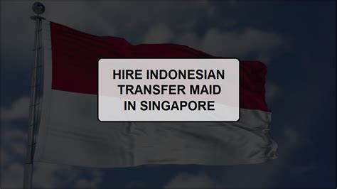 Indonesian Transfer Maid Since 1986 Universal Employment Agency Pte Ltd