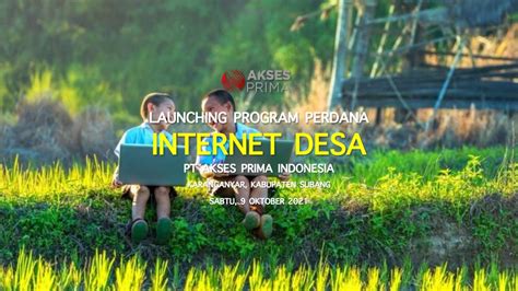 Akses Prima Indonesia Launching Internet Desa Di Subang Trg Investama