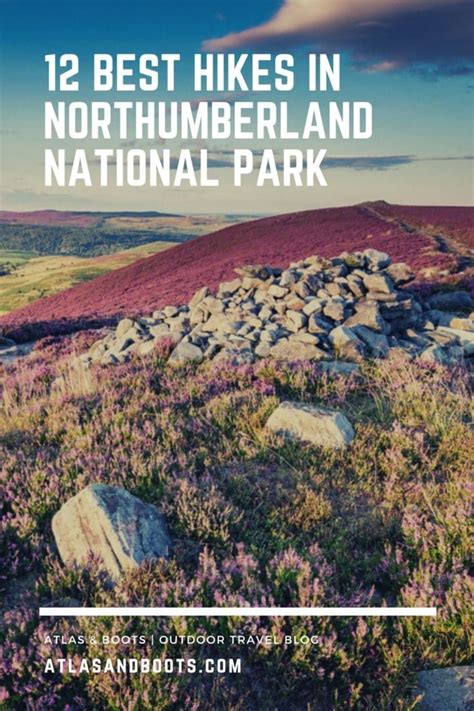 12 Best Hikes In Northumberland National Park Atlas And Boots Uk Travel