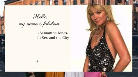 The Amazing Samantha Jones Quotes From Sex And The City Quotes You Should Know Before You Get
