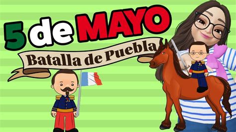 🎇 Batalla De Puebla 5 De Mayo Para Niños De Preescolar Y Primaria