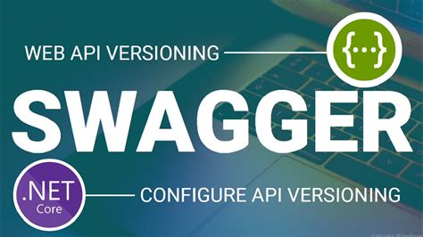 Swagger Web API Versioning With Group By ASP NET Core Web API