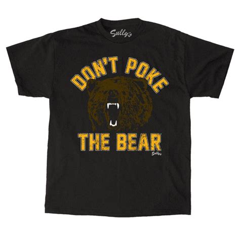 Dont Poke The Bear Bear Face T Shirt Sullys Brand