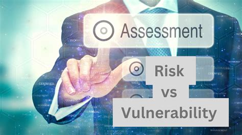 Risk Assessment Vs Vulnerability Assessment Simplifying The Concepts