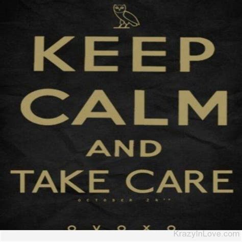 Keep Calm And Take Care