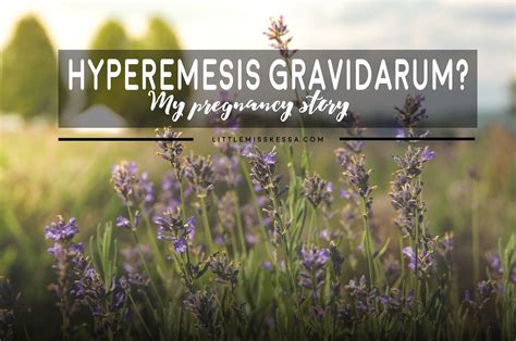 Nausea and vomiting of pregnancy and hyperemesis gravidarum. MY HYPEREMESIS GRAVIDARUM STORY - A Day In The Life Of ...