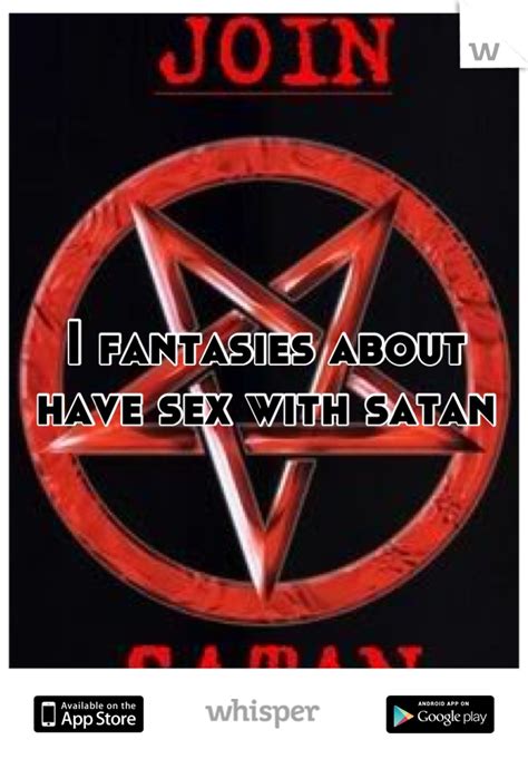 i fantasies about have sex with satan
