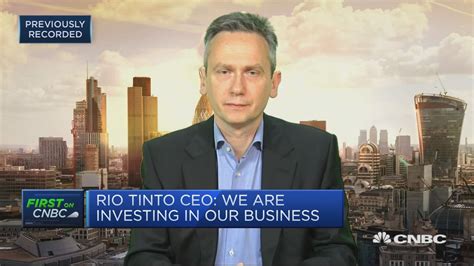 Rio Tinto Ceo Want To Invest In A Very Focused Way