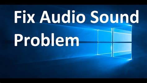 Windows 10 How To Fix Audio Sound Problem Update 2016 Youtube
