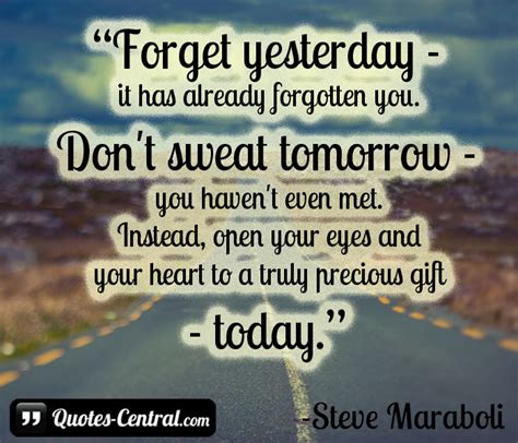 Forget Yesterday Quotes Quotesgram