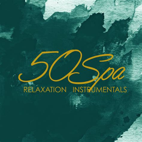 50 Spa Relaxation Instrumentals Album By Spa Relaxation And Spa Spotify