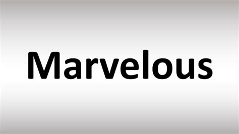 How To Pronounce Marvelous Youtube