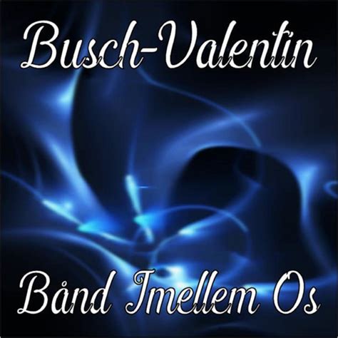 Stream Baand Imellem Os Feat Iben Busch And Martin Frederiksen By Busch Valentin Listen