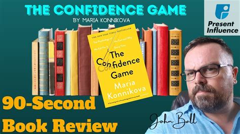The Confidence Game By Maria Konnikova 90 Second Book Review Youtube