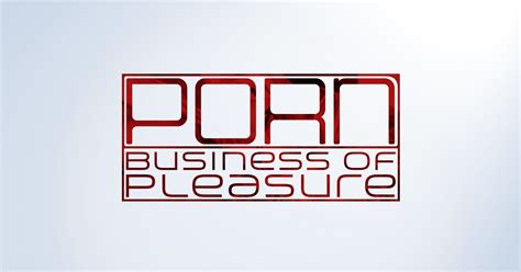 Porn Business Of Pleasure