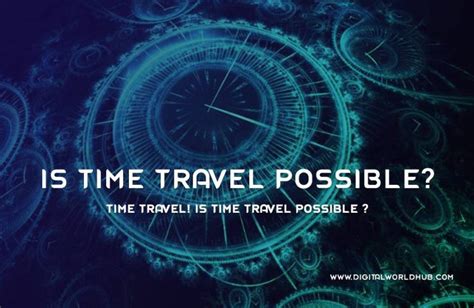 Time Travel Is Time Travel Possible Digital World Hub