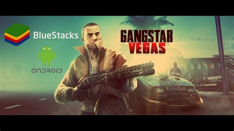 Bluestacks 5 Gangstar 4 Vegas World Of Crime 4k Uhd Android