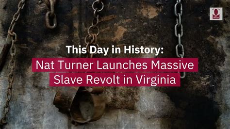 This Day In History Nat Turner Launches Massive Slave Revolt In Virginia August 21 Youtube
