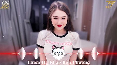 Thiên Hạ Khắp Bốn Phương Tát Nhật Lãng Rực Rỡ Remix Hot Tiktok ♫ Nhạc Trẻ Remix Hay Nhất Hiện